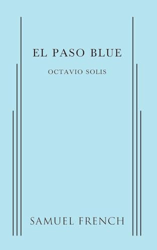El Paso Blue by Octavio Solis, 9780573705021