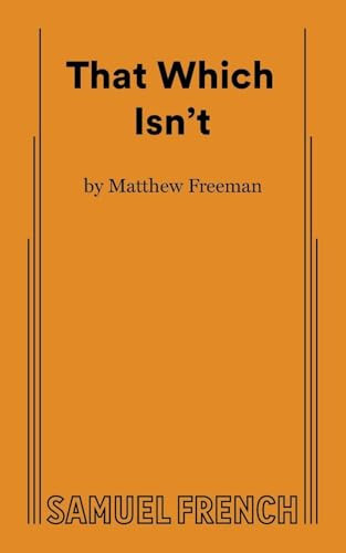 That Which Isn't by Matthew Freeman, 9780573706561