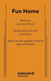 Fun Home by Jeanine Tesori, Lisa Kron, Alison Bechdel, 9780573704574