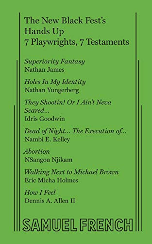 The New Black Fest's Hands Up: 7 Playwrights, 7 Testaments by Nathan James, Idris Goodwin, Nathan Yungerberg, 9780573705687