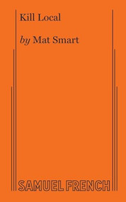 Kill Local by Mat Smart, 9780573708312