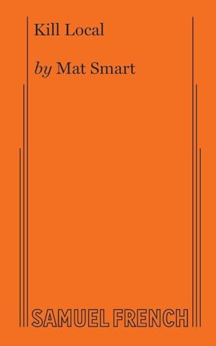 Kill Local by Mat Smart, 9780573708312