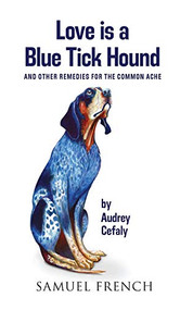 Love is a Blue Tick Hound by Audrey Cefaly, 9780573705045