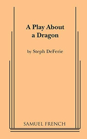 A Play About a Dragon by Steph DeFerie, 9780874401967