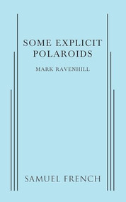 Some Explicit Polaroids by Mark Ravenhill, 9780573704482