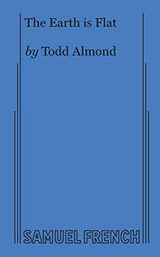 Earth is Flat, The by Todd Almond, 9780573707216