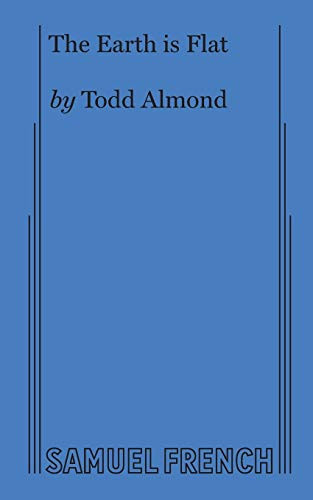 Earth is Flat, The by Todd Almond, 9780573707216