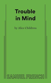 Trouble in Mind - 9780573709968 by Alice Childress, 9780573709968