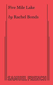 Five Mile Lake by Rachel Bonds, 9780573706707