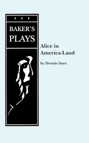 Alice in America-Land or ... by Dennis Snee, 9780874400892