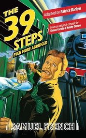 The 39 Steps, Even More Abridged by Patrick Barlow, 9780573709579