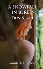 A Snowfall in Berlin by Don Nigro, 9780573705274