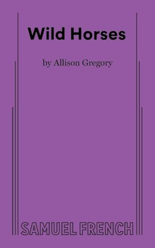 Wild Horses - 9780573710551 by Allison Gregory, 9780573710551