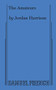 The Amateurs - 9780573707841 by Jordan Harrison, 9780573707841