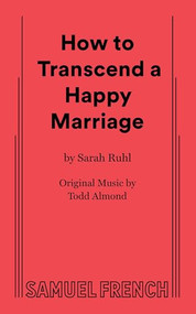 How to Transcend a Happy Marriage by Sarah, Ruhl, 9780573706547