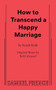 How to Transcend a Happy Marriage by Sarah, Ruhl, 9780573706547