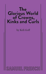 The Glorious World of Crowns, Kinks and Curls by Keli Goff, 9780573709487