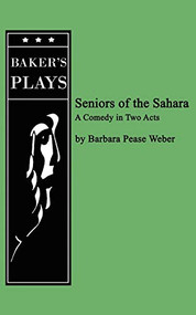 Seniors of the Sahara by Barabara Pease Weber, Barbara Pease Weber, 9780874403114