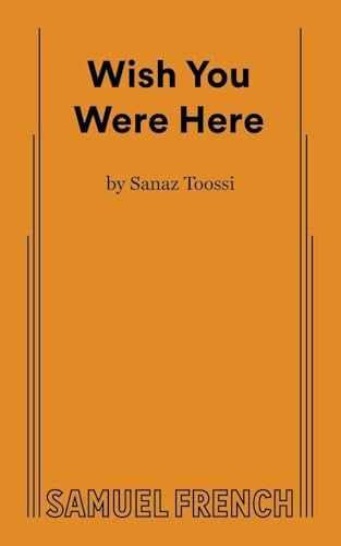 Wish You Were Here - 9780573709876 by Sanaz Toossi, 9780573709876