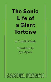 Sonic Life of a Giant Tortoise, A by Toshiki Okada, Aya Ogawa, 9780573704239