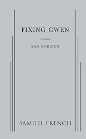 Fixing Gwen by Sam Bobrick, 9780573704086
