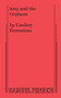 Amy and the Orphans by Lindsey Ferrentino, 9780573707391