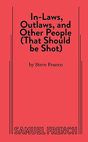 In-Laws, Outlaws, and Other People (That Should Be Shot) by Steve Franco, 9780874408942