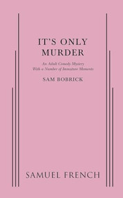 It's Only Murder by Sam Bobrick, 9780573704079