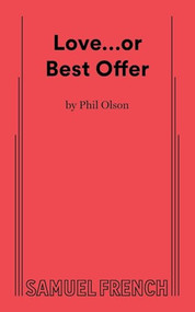 Love...or Best Offer by Phil Olson, 9780573710506