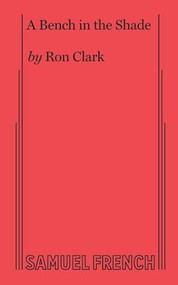 A Bench in the Shade by Ron Clark, 9780573707346