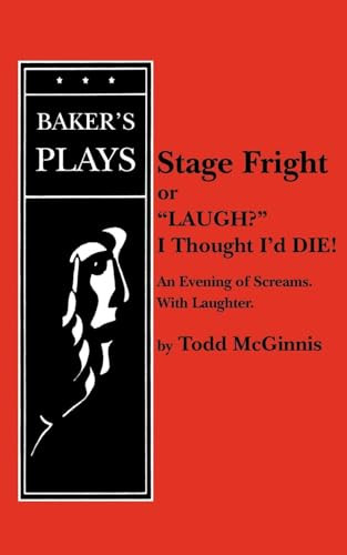 Stage Fright, or Laugh? I Thought I'd Die! by Todd McGinnis, 9780874407952