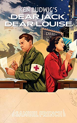 Dear Jack, Dear Louise by Ken Ludwig, 9780573708800