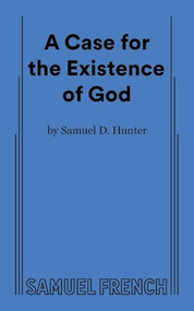 A Case for the Existence of God - 9780573710254 by Samuel Hunter, 9780573710254