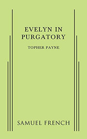 Evelyn in Purgatory by Topher Payne, 9780573705090