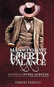 Man Who Shot Liberty Valance, The by Jethro Compton, Dorothy M. Johnson, 9780573703997