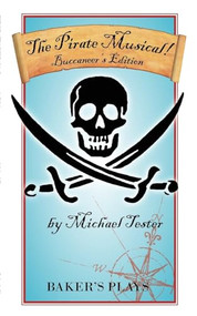 The Pirate Musical! - Buccaneer's Edition by Michael Tester, 9780874402377