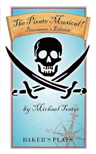 The Pirate Musical! - Buccaneer's Edition by Michael Tester, 9780874402377