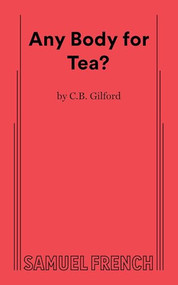 Any Body for Tea? by C. B. Gilford, 9780874409512