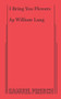 I Bring You Flowers by William Lang, 9780874408331