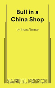 Bull in a China Shop - 9780573706554 by Bryna Turner, 9780573706554