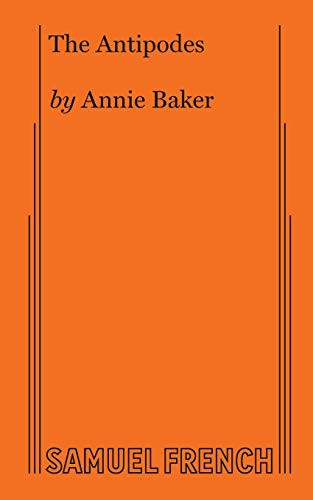 Antipodes, The by Annie Baker, 9780573706769