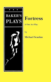 Fortress: A One Act Play by Michael Scanlan, 9780874408829
