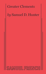 Greater Clements by Samuel, D. Hunter, 9780573708701
