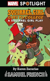 Squirrel Girl Goes to College: A Squirrel Girl Play by Karen Zacarías, 9780573708190