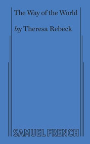 The Way of the World (Rebeck) by Theresa Rebeck, 9780573708152