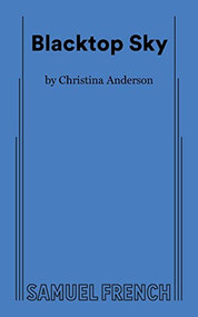 Blacktop Sky by Christina Anderson, 9780573706684