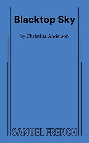 Blacktop Sky by Christina Anderson, 9780573706684