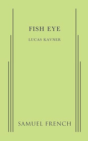 Fish Eye by Lucas Kavner, 9780573704604