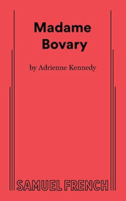 Madame Bovary - 9780573703966 by Adrienne Kennedy, 9780573703966