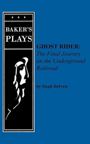 Ghost Rider: The Final Journey on the Underground Railroad by Steph Deferie, 9780874401813